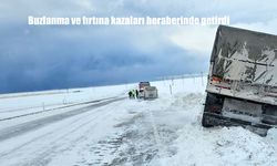 Buzlanma ve fırtına kazaları beraberinde getirdi