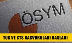 TUS ve STS başvuruları başladı