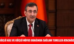 Cumhurbaşkanı Yardımcısı Yılmaz: Güçlü aile ve güçlü nüfus odağında sağlam temeller atacağız