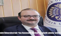 Atatürk Üniversitesi'nde "İlaç Hammadde Merkezi"ne yönelik adımlar atılıyor