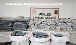 Van’da 4,1 milyon TL değerinde kaçak eşya ele geçirildi