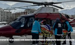 Erzurum'da 94 yaşındaki evde bakım hastası ambulans helikopterle hastaneye yetiştirildi