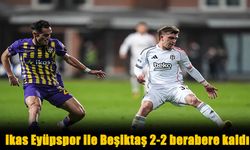 Eyüpspor ile Beşiktaş 2-2 Berabere Kaldı