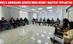 Muş’ta Başhekim Akkan başkanlığında ambulans servisi toplantısı yapıldı