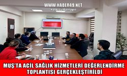 Muş’ta acil sağlık hizmetleri masaya yatırıldı