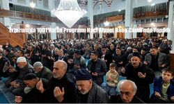 Erzurum’da 1001 Hatim Programı Hacı Ahmet Baba Camii’nde Yapıldı