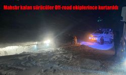Mahsur kalan sürücüler Off-road ekiplerince kurtarıldı