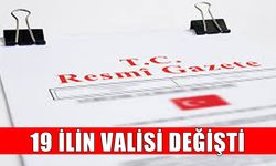 Mülki İdarede Büyük Değişim: 19 İlin Valisi Değişti!