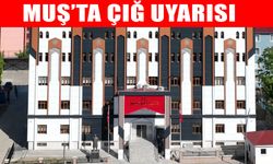 Muş’ta çığ uyarısı: Valilik tarih verdi!