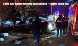 2 genç kızın hayatını kaybettiği kazada sürücü alkollü çıktı