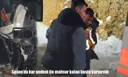 Sason’da kar nedeni ile mahsur kalan hasta için ekipler seferber oldu