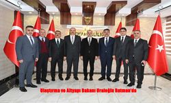 Bakan Uraloğlu’ndan Batman’a Ziyaret