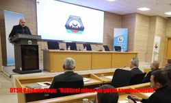 DTSO Başkanı Kaya: "Kültürel miras en güçlü sermayemizdir"