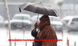 Meteorolojiden bazı bölgeler için fırtına ve sağanak uyarısı