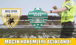 Muşspor-Kırklarelispor maçının hakemleri açıklandı