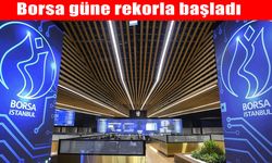 Borsa güne rekorla başladı