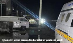 İşten çıktı, evine dönemedi: Otomobilin çarptığı kadın hayatını kaybetti