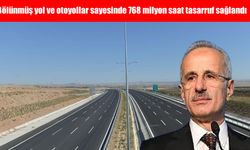 Bölünmüş yol ve otoyollar sayesinde 768 milyon saat tasarruf sağlandı