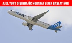 AJet, yurt dışında üç noktaya sefer başlatıyor