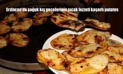 Erzincan’da soğuk kış gecelerinin sıcak lezzeti kaşarlı patates