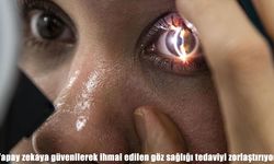 Uzmanından uyarı: Yapay zekaya sorulan test sonuçları görme kaybına yol açabiliyor