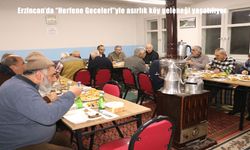 Erzincan'da "Herfene Geceleri"yle asırlık köy geleneği yaşatılıyor