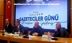 İnönü Üniversitesi’nde 10 Ocak Çalışan Gazeteciler Günü paneli