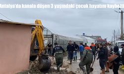 Antalya'da kanala düşen 3 yaşındaki çocuk hayatını kaybetti
