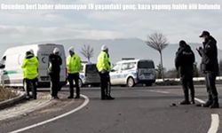 Geceden beri haber alınamayan 19 yaşındaki genç, ölü bulundu