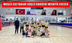"Muşlu Sultanlar" ligin güçlü ekibi Nicer Hotel Voleybol'la karşılaşacak