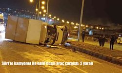 Siirt’te kamyonet ile hafif ticari araç çarpıştı: 2 yaralı