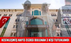 Muş’ta aranan şahıslara operasyon: 3 firari yakalandı