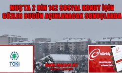 Muş’ta TOKİ kuraları çekildi, gözler bugün açıklanacak sonuçlarda