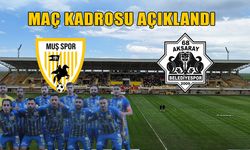 Muş Spor- Aksaray Belediyespor maçında kadrolar belli oldu