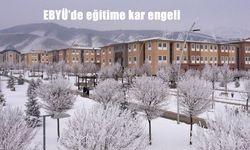 EBYÜ’de eğitime kar engeli