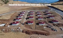 Tunceli'de deprem sonrası konut süreci hız kazandı