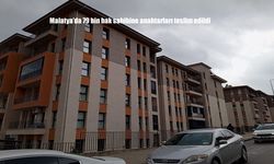 Malatya'da 79 bin hak sahibine anahtarları teslim edildi