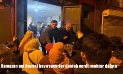 Ramazan ayı öncesi hayırseverler destek verdi, muhtar dağıttı