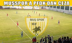 Muşspor’a PFDK’dan ihtar ve para cezası