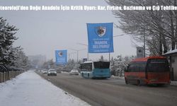 Meteoroloji’den Doğu Anadolu İçin Kritik Uyarı: Kar, Fırtına, Buzlanma ve Çığ Tehlikesi