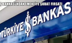 İş Bankası’ndan emekliye Şubat fırsatı