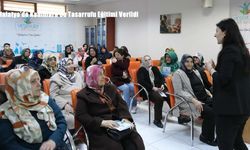 Malatya’da Kadınlara Su Tasarrufu Eğitimi Verildi
