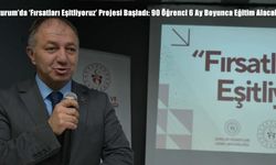 Erzurum’da ‘Fırsatları Eşitliyoruz’ Projesi Başladı: 90 Öğrenci 6 Ay Boyunca Eğitim Alacak