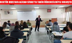 MAUN Rektörü Alican, Sivas’ta tarih öğrencileriyle buluştu