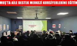 Muş’ta Aile Destek Merkezi kursiyerlerine 'bağımlılıkla mücadele' ve 'mahremiyet' eğitimi