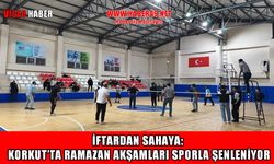 Korkut'ta Ramazan hareketliliği: İftar sonrası spor salonu dolup taşıyor