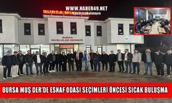 Bursa Muş-Der’de esnaf odası seçimleri öncesi anlamlı buluşma