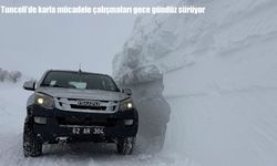 Tunceli'de karla mücadele aralıksız sürüyor