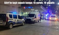 Siirt’te iki grup arasında kavga: 15 yaralı