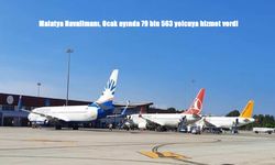 Malatya Havalimanı’nda Ocak hareketliliği: 79 bin yolcuya hizmet verildi